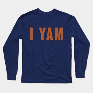 I Yam Long Sleeve T-Shirt